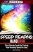 Speed Reading: Speed Reading Hand Book. The Ultimate Guide for Tripling Your Reading Speed in 1 day
