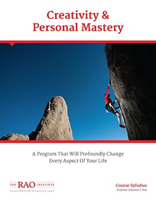 Creativity & Personal Mastery: A program that will profoundly change every aspect of your life (Kindle Edition)