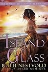 Island of Glass by Ruth Nestvold