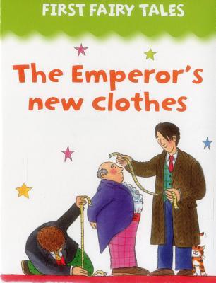 First Fairy Tales: The Emperor's New Clothes (Board Book)