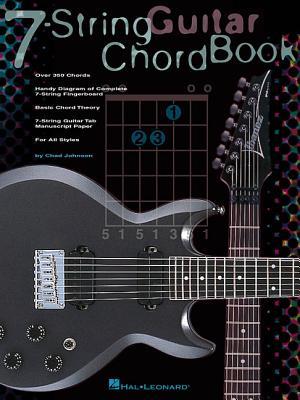7-String Guitar Chord Book: Reference Guide for 7-String Guitar | by Chad Johnson | 350+ Chord Diagrams, Complete Fingerboard Chart, Basic Chord Theory, TAB Manuscript Pages for All Styles