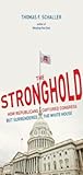 The Stronghold: How Republicans Captured Congress But Surrendered the White House