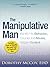 The Manipulative Man by Dorothy Mccoy
