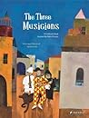The Three Musicians: A Children's Book Inspired by Pablo Picasso