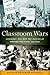 Classroom Wars: Language, Sex, and the Making of Modern Political Culture