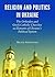 Religion and Politics in Ukraine: The Orthodox and Greek Catholic Churches as Elements of Ukraine’s Political System