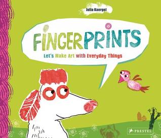 Fingerprints: Let's Make Art with Everyday Things (Paperback)