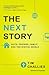 The Next Story: Faith, Friends, Family, and the Digital World