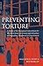 Preventing Torture: A Study...