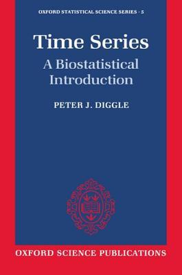 Time Series: A Biostatistical Introduction (Oxford Statistical Science Series, 5)