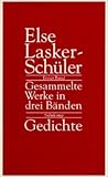 Gesammelte Werke in drei Bänden: Gedichte / Verse und Prosa aus dem Nachlaß / Prosa und Schauspiele