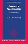 Geometric Quantization (Oxford Mathematical Monographs)