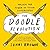 The Doodle Revolution by Sunni Brown The Doodle Revolution by Sunni Brown