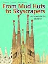 From Mud Huts to Skyscrapers by Christine Paxmann