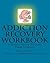 Addiction Recovery Workbook: A Simple Guide To Long Term Sobriety