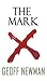 The Mark by Geoff Newman The Mark by Geoff Newman