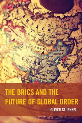 The BRICS and the Future of Global Order