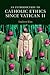 An Introduction to Catholic Ethics since Vatican II (Introduction to Religion)