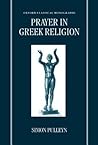 Prayer in Greek Religion (Oxford Classical Monographs)