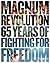 Magnum Revolution: 65 Years of Fighting for Freedom