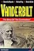 Vanderbilt: The Story Of "The Commodore"