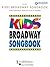 Kids Broadway Songbook | Vocal Collection with Piano Accompaniment and Online Audio | Musical Theatre Songs for Children and Students | Sheet Music Book for Voice Lessons, Auditions and Practice