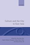 Culture and the City in East Asia (Oxford Geographical and Environmental Studies Series)