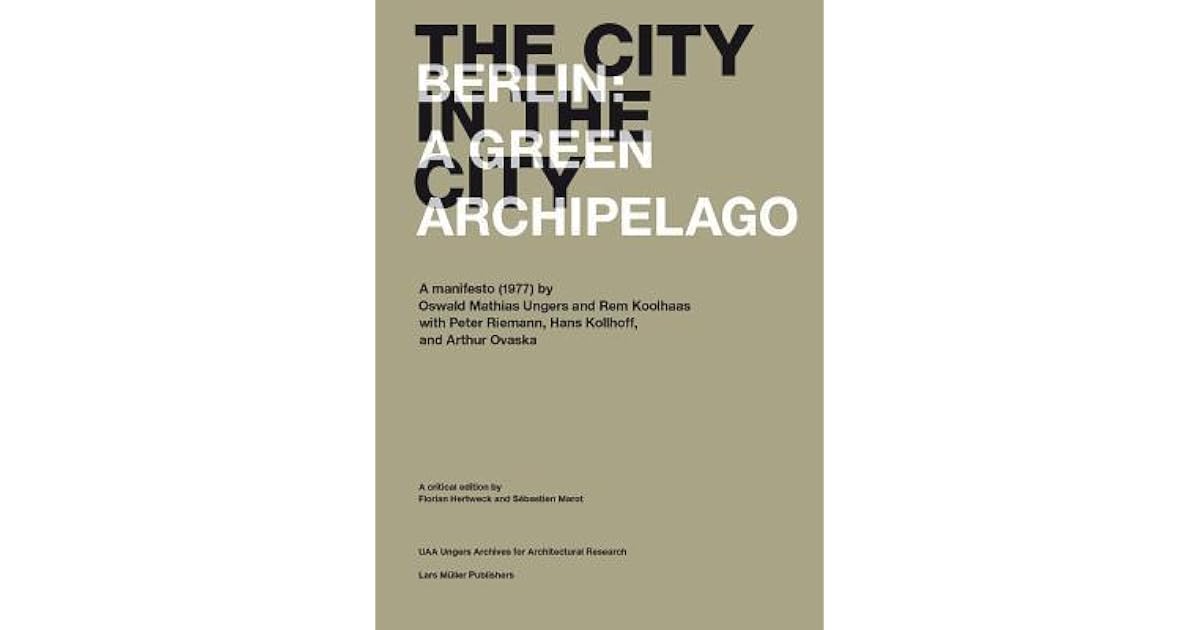 The City in the City: Berlin: A Green Archipelago by Florian Hertweck