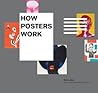 How Posters Work by Ellen Lupton How Posters Work by Ellen Lupton