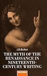 The Myth of the Renaissance in Nineteenth-Century Writing