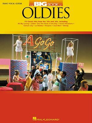 The Big Book of Oldies: 73 Classic Hits from the '50s and '60s | Piano, Vocal and Guitar Sheet Music | Timeless Rock and Pop Hits for All Skill Levels | Songbook for Piano and Guitar Players