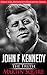 John F Kennedy The Truth - Great USA Presidents Biography Series
