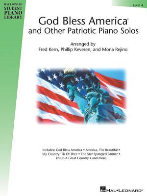 God Bless America and Other Patriotic Piano Solos Songbook: Level 4 for Piano Keyboard | Fred Kern, Mona Rejino and Phillip Keveren | NFMC Selection ... Leonard Student Piano Library (Songbooks))