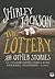 The Lottery, and Other Stories by Shirley Jackson The Lottery, and Other Stories by Shirley Jackson