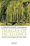 Images of Excellence: Plato's Critique of the Arts