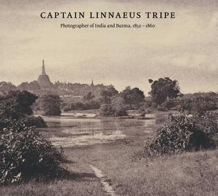 Captain Linnaeus Tripe: Photographer of India and Burma, 1852-1860 (Hardcover)