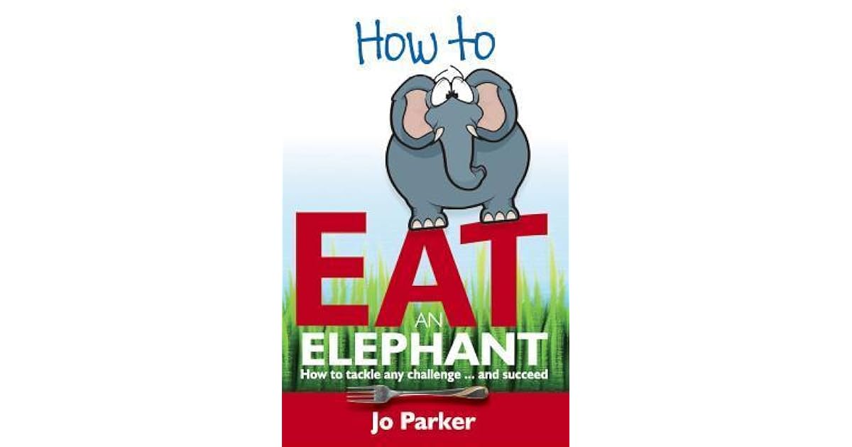 How to Eat an Elephant by Jo Parker