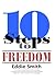 10 Steps to Freedom: Are You Saved, But Not Free?