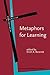 Metaphors for Learning (Human Cognitive Processing)