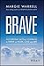 Brave: 50 Everyday Acts of ...