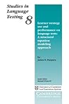 Learner Strategy Use and Performance on Language Tests: A Structural Equation Modeling Approach (Studies in Language Testing) Learner Strategy Use and Performance on Language Tests: A Structural Equation Modeling Approach (Studies in Language Testing)