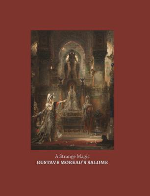 A Strange Magic: Gustave Moreau's Salome