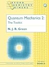 Quantum Mechanics 2: The Toolkit (Oxford Chemistry Primers)