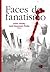 Faces do Fanatismo (Portuguese Edition)