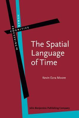 The Spatial Language of Time (Human Cognitive Processing)