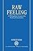 Raw Feeling: A Philosophica...