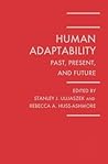 Human Adaptability: Past, Present, and Future: The First Parkes Foundation Workshop, Oxford, January 1994 (Oxford Science Publications)