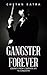 Gangster Forever by Chetan Batra