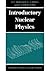 Introductory Nuclear Physics
