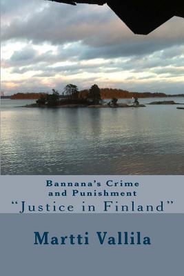 Bannana's Crime and Punishment: Justice in Finland (Bannana Books)